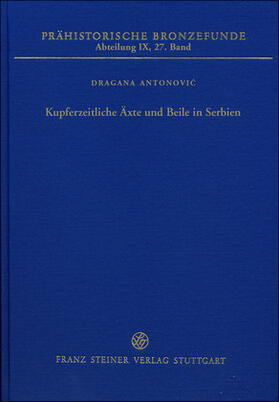Antonovic |  Kupferzeitliche Äxte und Beile in Serbien | Buch |  Sack Fachmedien