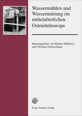 Mariková / Zschieschang |  Wassermühlen und Wassernutzung im mittelalterlichen Ostmitteleuropa | Buch |  Sack Fachmedien