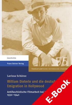 Schütze |  William Dieterle und die deutschsprachige Emigration in Hollywood | eBook | Sack Fachmedien