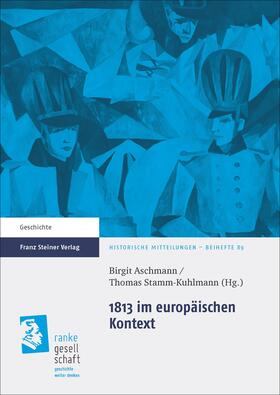 Aschmann / Stamm-Kuhlmann |  1813 im europäischen Kontext | Buch |  Sack Fachmedien