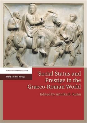 Kuhn |  Social Status and Prestige in the Graeco-Roman World | eBook | Sack Fachmedien