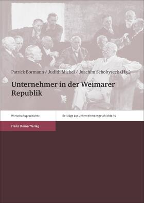 Bormann / Michel / Scholtyseck |  Unternehmer in der Weimarer Republik | Buch |  Sack Fachmedien
