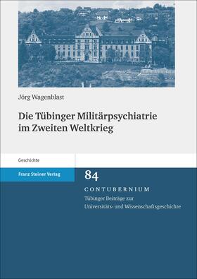 Wagenblast |  Die Tübinger Militärpsychiatrie im Zweiten Weltkrieg | Buch |  Sack Fachmedien