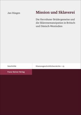 Hüsgen |  Mission und Sklaverei | Buch |  Sack Fachmedien