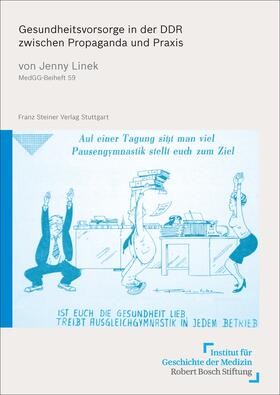 Linek |  Gesundheitsvorsorge in der DDR zwischen Propaganda und Praxis | Buch |  Sack Fachmedien
