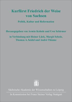 Kohnle / Schirmer |  Kurfürst Friedrich der Weise von Sachsen | Buch |  Sack Fachmedien