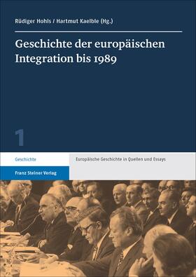 Hohls / Kaelble |  Geschichte der europäischen Integration bis 1989 | Buch |  Sack Fachmedien