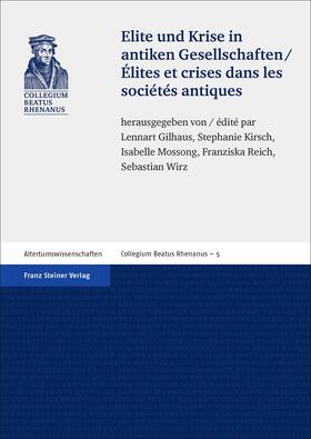 Gilhaus / Kirsch / Mossong |  Elite und Krise in antiken Gesellschaften / Élites et crises dans les sociétés antiques | Buch |  Sack Fachmedien