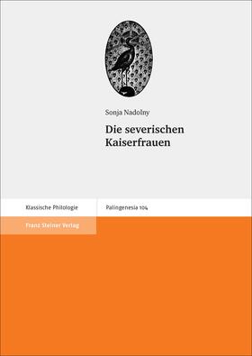 Nadolny |  Die severischen Kaiserfrauen | Buch |  Sack Fachmedien