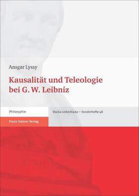 Lyssy |  Kausalität und Teleologie bei G. W. Leibniz | Buch |  Sack Fachmedien