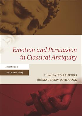 Sanders / Johncock |  Emotion and Persuasion in Classical Antiquity | Buch |  Sack Fachmedien