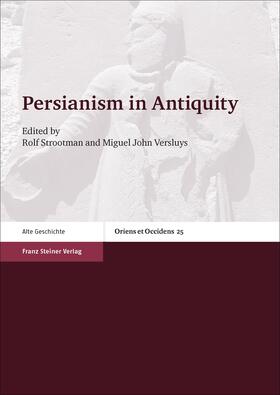 Strootman / Versluys |  Persianism in Antiquity | Buch |  Sack Fachmedien
