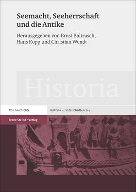 Baltrusch / Kopp / Wendt | Seemacht, Seeherrschaft und die Antike | Buch | 978-3-515-11431-8 | sack.de