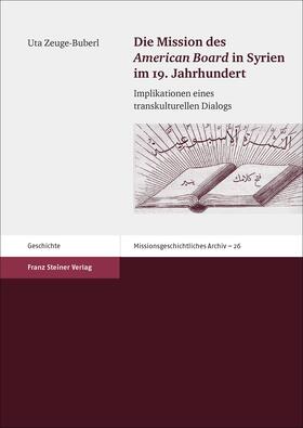 Zeuge-Buberl |  Die Mission des "American Board" in Syrien im 19. Jahrhundert | eBook |  Sack Fachmedien