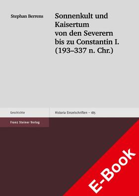 Berrens |  Sonnenkult und Kaisertum von den Severern bis zu Constantin I. (193-337 n. Chr.) | eBook | Sack Fachmedien