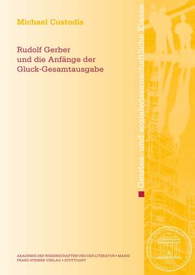 Custodis |  Rudolf Gerber und die Anfänge der Gluck-Gesamtausgabe | eBook | Sack Fachmedien