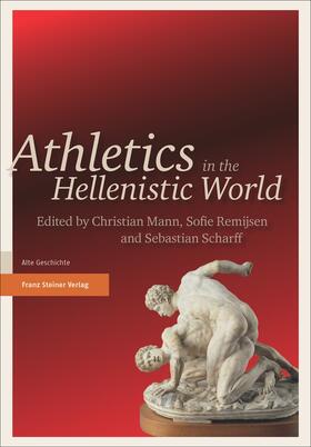 Mann / Remijsen / Scharff |  Athletics in the Hellenistic World | Buch |  Sack Fachmedien