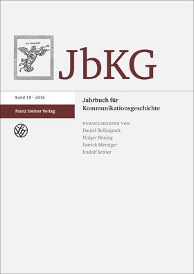 Bellingradt / Böning / Merziger |  Jahrbuch für Kommunikationsgeschichte 18 (2016) | eBook | Sack Fachmedien