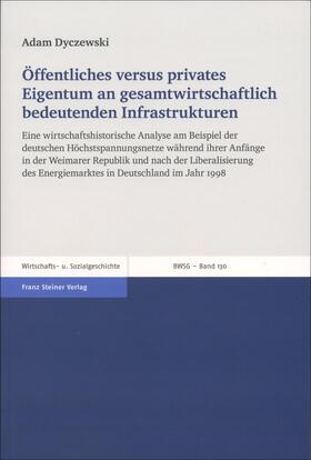 Dyczewski |  Öffentliches versus privates Eigentum an gesamtwirtschaftlich bedeutenden Infrastrukturen | Buch |  Sack Fachmedien