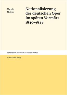 Nicklas |  Nationalisierung der deutschen Oper im späten Vormärz 1840-1848 | Buch |  Sack Fachmedien
