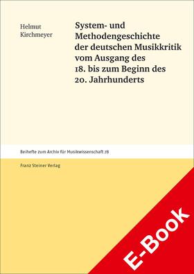 Kirchmeyer |  System- und Methodengeschichte der deutschen Musikkritik vom Ausgang des 18. bis zum Beginn des 20. Jahrhunderts | eBook | Sack Fachmedien