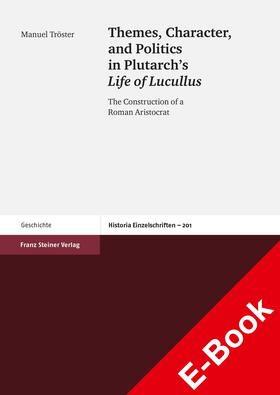 Tröster |  Themes, Character, and Politics in Plutarch’s Life of Lucullus | eBook | Sack Fachmedien