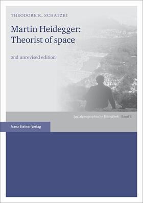 Schatzki |  Schatzki, T: Martin Heidegger: Theorist of Space | Buch |  Sack Fachmedien