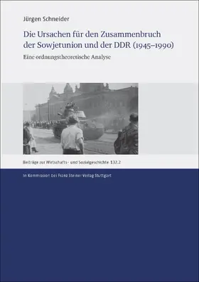 Schneider |  Die Ursachen für den Zusammenbruch der Sowjetunion und der DDR (1945–1990) | Buch |  Sack Fachmedien