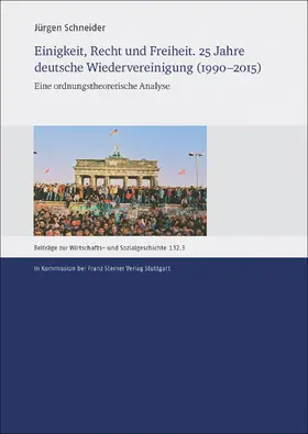 Schneider |  Einigkeit, Recht und Freiheit. 25 Jahre deutsche Wiedervereinigung (1990–2015) | Buch |  Sack Fachmedien