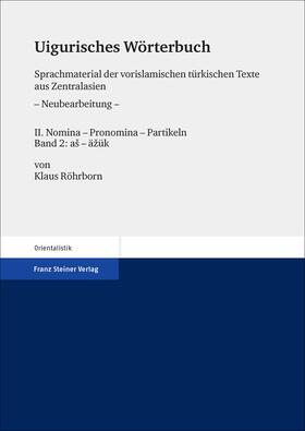 Röhrborn |  Uigurisches Wörterbuch. Sprachmaterial der vorislamischen türkischen Texte aus Zentralasien Bd. 2 | Buch |  Sack Fachmedien
