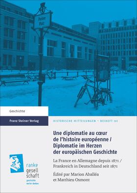 Aballéa / Osmont |  Une diplomatie au cœur de l'histoire européenne / Diplomatie im Herzen der europäischen Geschichte | Buch |  Sack Fachmedien