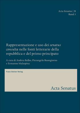 Balbo / Buongiorno / Malaspina |  Rappresentazione e uso dei "senatus consulta" nelle fonti le | Buch |  Sack Fachmedien