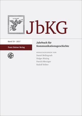 Bellingradt / Böning / Merziger |  Jahrbuch für Kommunikationsgeschichte 19 (2017) | eBook | Sack Fachmedien