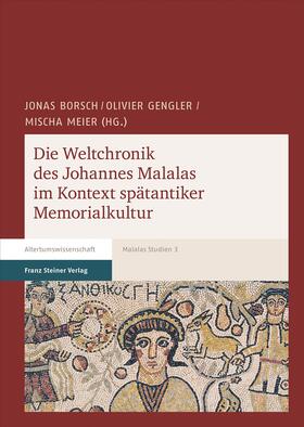 Borsch / Gengler / Meier |  Die Weltchronik des Johannes Malalas im Kontext spätantiker | Buch |  Sack Fachmedien