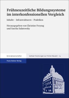 Freytag / Salatowsky |  Frühneuzeitliche Bildungssysteme im interkonfessionellen Vergleich | eBook | Sack Fachmedien