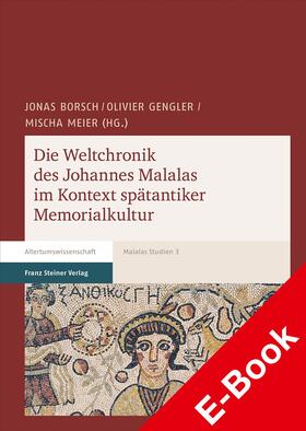 Borsch / Gengler / Meier |  Die Weltchronik des Johannes Malalas im Kontext spätantiker Memorialkultur | eBook | Sack Fachmedien
