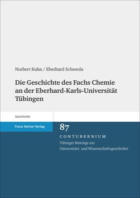 Kuhn / Schweda |  Die Geschichte des Fachs Chemie an der Eberhard-Karls-Universität Tübingen | Buch |  Sack Fachmedien