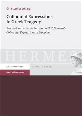 Stevens / Collard |  Colloquial Expressions in Greek Tragedy | Buch |  Sack Fachmedien