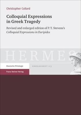 Stevens / Collard |  Colloquial Expressions in Greek Tragedy | eBook | Sack Fachmedien