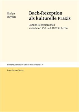 Buyken |  Bach-Rezeption als kulturelle Praxis | Buch |  Sack Fachmedien