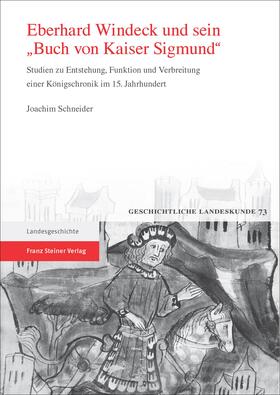 Schneider |  Eberhard Windeck und sein 'Buch von Kaiser Sigmund' | eBook | Sack Fachmedien