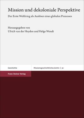 Heyden / Wendt |  Mission und dekoloniale Perspektive | Buch |  Sack Fachmedien