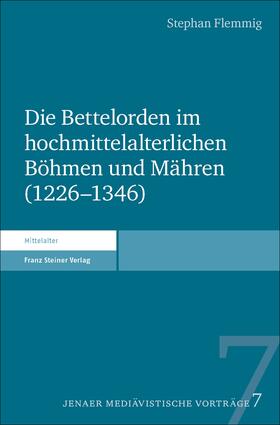 Flemmig |  Die Bettelorden im hochmittelalterlichen Böhmen und Mähren (1226–1346) | Buch |  Sack Fachmedien