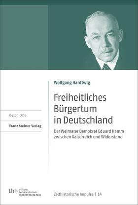 Hardtwig |  Hardtwig, W: Freiheitliches Bürgertum in Deutschland | Buch |  Sack Fachmedien