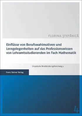 Stefanica / S¸tefanica |  Einflüsse von Berufswahlmotiven und Lerngelegenheiten auf das Professionswissen von Lehramtsstudierenden im Fach Mathematik | Buch |  Sack Fachmedien