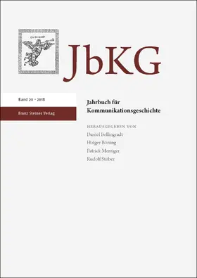 Bellingradt / Böning / Merziger |  Jahrbuch für Kommunikationsgeschichte 20 (2018) | Buch |  Sack Fachmedien