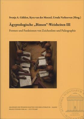 Gülden / Moezel / Verhoeven |  Ägyptologische "Binsen"-Weisheiten III. Formen und Funktionen von Zeichenliste und Paläographie | Buch |  Sack Fachmedien