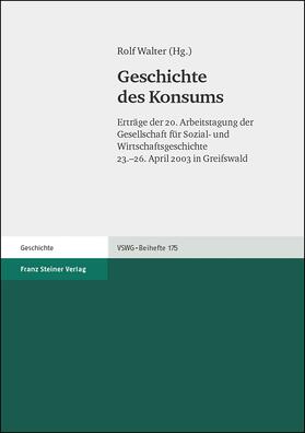 Walter |  Geschichte des Konsums | eBook | Sack Fachmedien