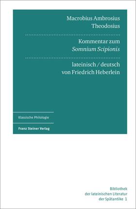 Heberlein / Macrobius / Tornau |  Macrobius Ambrosius Theodosius: Kommentar zum "Somnium Scipionis" | Buch |  Sack Fachmedien
