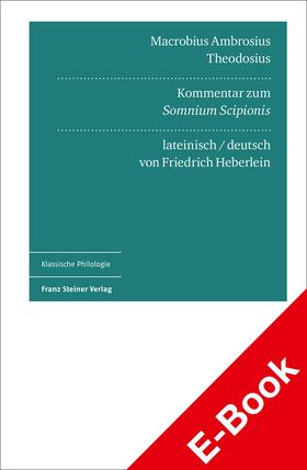 Heberlein |  Macrobius Ambrosius Theodosius: Kommentar zum "Somnium Scipionis" | eBook | Sack Fachmedien